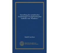 Darstellung der syntaktischen Erscheinungen im angelsachsischen Gedichte vom "Wanderer."