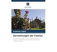Darstellungen der Familie: in zwei Romanen des 18. Jahrhunderts: "Le Paysan Parvenu" von Marivaux und "Les Mères Rivales" von Madame de Genlis