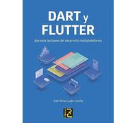 DART y FLUTTER. Aprende las bases del desarrollo multiplataforma