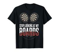 Dartboard Stop Looking at My Boards Dart Camiseta