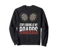 Dartboard Stop Looking at My Boards Dart Sudadera
