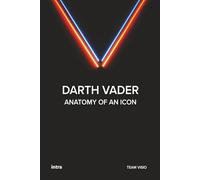 Darth Vader: Anatomy of an Icon (Collana Visio - Serie Icone Pop)