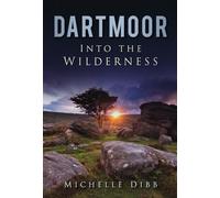 Dartmoor: Into the Wilderness [Idioma Inglés]