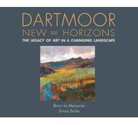 Dartmoor, New Horizons: The Legacy of Art in a Changing Landscape