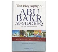 Darul Ilm The Biography Of Abu Bakr As-Siddeeq May Allah Be Pleased With Him In English