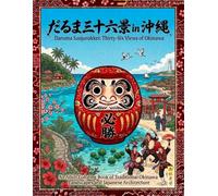 Daruma Sanjurokkei: Thirty-Six Views of Okinawa: An Adult Coloring Book of Traditional Japanese Landscapes, Architecture, and Cultural Landmarks (Daruma Sanjurokkei Series)