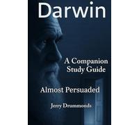Darwin: Almost Persuaded: A Companion Study Guide (Walking the Word)