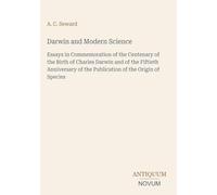 Darwin and Modern Science: Essays in Commemoration of the Centenary of the Birth of Charles Darwin and of the Fiftieth Anniversary of the Publication of the Origin of Species