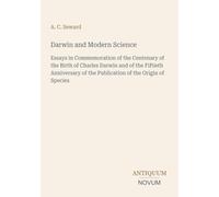 Darwin and Modern Science: Essays in Commemoration of the Centenary of the Birth of Charles Darwin and of the Fiftieth Anniversary of the Publication of the Origin of Species