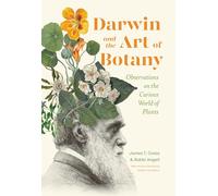 Darwin and the Art of Botany: Observations on the Curious World of Plants