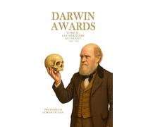 Darwin Awards - Tome 2 : Les Héritiers du Néant (1820 - 1910)