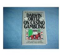 Darwin Ortiz on Casino Gambling: The Complete Guide to Playing and Winning
