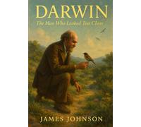 DARWIN: The Man Who Looked Too Close (The Codebreakers)