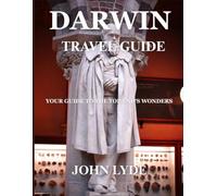 Darwin Travel Guide: Your Guide to the Top End's Wonders