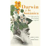 DARWIN Y LA BOTÁNICA; UN VIAJE POR LA DIVERSIDAD VEGETAL (Divulgación científica)