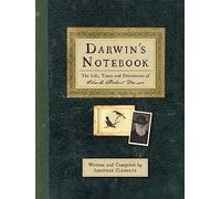 Darwin's Notebook: The Life, Times and Discoveries of Charles Robert Darwin