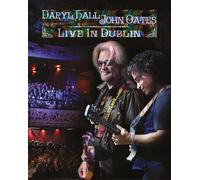 Daryl Hall and John Oates: Live in Dublin (Blu-ray) DARYL HALL & JOHN OATES