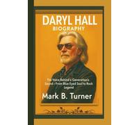 DARYL HALL BIOGRAPHY: The Voice Behind a Generation’s Sound - From Blue-Eyed Soul to Rock Legend.