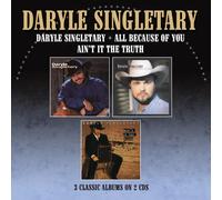 Daryle Singletary - DARYLE SINGLETARY / ALL BECAUSE OF YOU / AIN'T IT THE TRUTH - THREE ALBUMS ON 2CDS