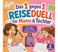 Das 1 gegen 1 Reiseduell für Mama & Tochter: Mit lustigen Stift-&-Papier-Minispielen für zwei - als Team oder gegeneinander | Für Kinder ab 6 Jahren