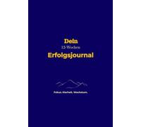 Das 12-Wochen-Erfolgsjournal - Dein 3-Tage-Plan für Fokus, Klarheit, Wachstum & Reflektion: Für alle, die keine Zeit oder Lust auf tägliche Einträge ... Check-up, Auswertung & Monatsrückblicken