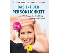 Das 1x1 der Persönlichkeit: Mehr Merschenkenntnis und Erfolg mit dem persolog®-Modell