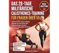 DAS 28-TAGE -TRAINING FÜR FRAUEN ÜBER 50: Verbrenne Fett, baue schlanke Muskeln auf und stärke dein Selbstvertrauen mit einer einfachen Bodyweight-Challenge für zu Hause