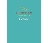 Das 6-Minuten-Tagebuch für Kinder (petrol) (Buch)