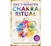 Das 7-Minuten-Chakra-Ritual - Tägliche Achtsamkeit für dich: Kraftquellen aktivieren, innere Balance stärken und Klarheit finden mit Yoga & Meditation