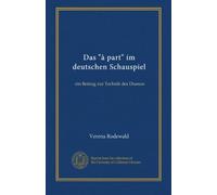 Das "à part" im deutschen Schauspiel: ein Beitrag zur Technik des Dramas