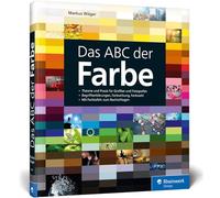 Das ABC der Farbe: Theorie und Praxis für Grafiker und Fotografen