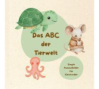 Das ABC der Tierwelt: Simple Ausmalbildchen und tierische Fakten für Kleinkinder (Malen& Entdecken- Die große Tierreihe)