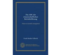 Das ABC der wissenschaftlichen Betriebsführung: Primer of scientific management