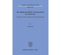 Das abgabenrechtliche Vorteilsprinzip im Steuerstaat: Dargestellt am Beispiel wiederkehrender Straßenausbaubeiträge: 1586 (Schriften zum Öffentlichen Recht, 1586)