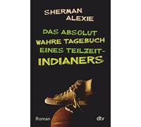 Das absolut wahre Tagebuch eines Teilzeit-Indianers: 78259