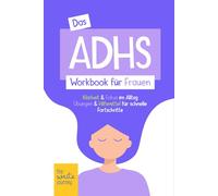 Das ADHS Workbook für Frauen - Klarheit & Fokus im Alltag - Übungen & Hilfsmittel für schnelle Fortschritte - Innere Stärke bei weiblicher ADHS - The Write Journey (ADHS bei Frauen)