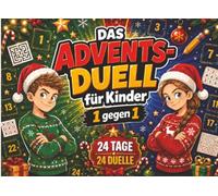 Das Advents-Duell für Kinder - 1 gegen 1: 24 Tage - 24 Duelle: Der Adventskalender mit Minispielen für Zwei und Stift und Papier - Spielspaß reunde und Geschwister von 8 bis 12 Jahren