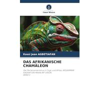 DAS AFRIKANISCHE CHAMÄLEON: Der Parlamentarismus in Togo und Afrika. MOUAMMAR KADHAFI EIN MANN MIT VISION.BAND 2