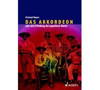 Das akkordeon oder die erfindung der popularen mus: Eine Kulturgeschichte