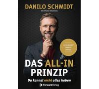 Das All-In Prinzip: Du kannst alles haben! Gesundheit, Familie, Erfolg.