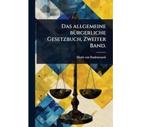 Das allgemeine bÃ1/4rgerliche Gesetzbuch, Zweiter Band.