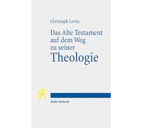 Das Alte Testament auf dem Weg zu seiner Theologie: Grundzüge der Religionsgeschichte und der Hermeneutik