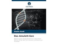 Das Amulett-Gen: Bewertung der Genetik Mutationen in den Genen RNF213, ACTA2, GUCY1A3 induzieren die Moyamoya-Krankheit