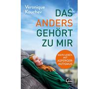 Das 'Anders' gehört zu mir: Mein Leben mit Asperger-Autismus