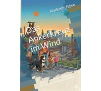 Das Ankerkreuz im Wind: Eine Familie, ein Hund und Gottes Plan zwischen Kohlenpott und Küste
