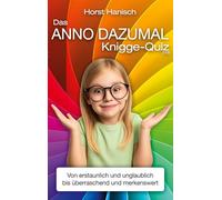 Das anno dazumal Knigge-Quiz 2100: Von erstaunlich und unglaublich bis überraschend und merkenswert