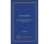 Das Annolied (Vol-1): Genauer Abdruck des Opitzischen Textes mit Anmerkungen und Wörterbuch von Joseph Kehrein