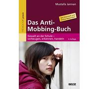 Das Anti-Mobbing-Buch: Gewalt an der Schule - vorbeugen, erkennen, handeln. Mit Elternheft