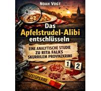 Das Apfelstrudel-Alibi entschlüsseln: Eine analytische Studie zu Rita Falks skurrilem Provinzkrimi
