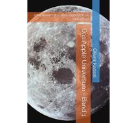 Das Apple Universum - Band 1: oder warum das alles eigentlich so einfach ist